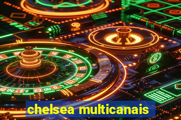 chelsea multicanais